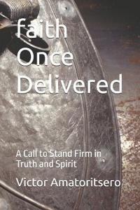 The Faith Once Delivered
