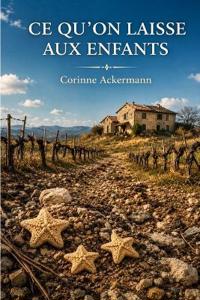 Ackermann, C: Ce qu'on laisse aux enfants