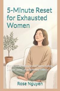 5-Minute Reset for Exhausted Women
