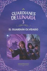 Montero, I: Guardianes de Lunaria 3