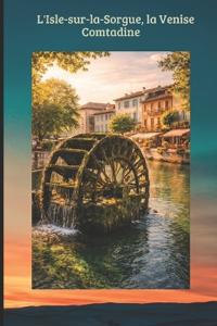 L'Isle-sur-la-Sorgue, la Venise Comtadine