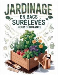 Jardinage en Bacs Surélevés Pour les Débutants