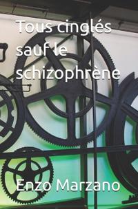 Tous cinglés sauf le schizophrène