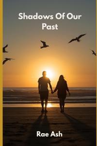 Shadows Of Our Past
