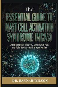 The Essential Guide to Mast Cell Activation Syndrome (MCAS)