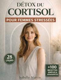 Détox du Cortisol pour Femmes Stressées