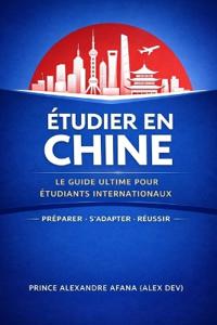 Le Guide Ultime Pour Étudiants Internationaux en Chine