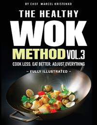 The Healthy Wok Method. Vol 3