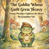 The Goblin Whose Guilt Grew Heavy