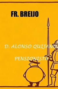 Don Alonso Quijano, . Pensionista S.S