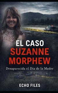 El Caso Suzanne Morphew