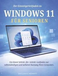 Der Einsteigerleitfaden zu Windows 11 für Senioren