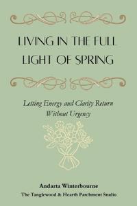 Living in the Full Light of Spring