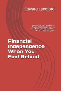Financial Independence When You Feel Behind