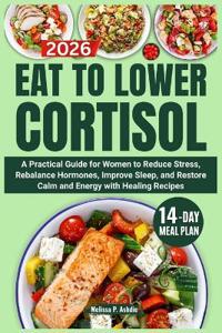 Eat to Lower Cortisol