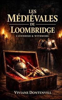 Dontenvill, V: Médiévales de Loombridge