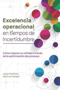 Excelencia operacional en tiempos de incertidumbre