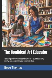 The Confident Art Educator