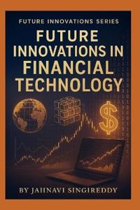 Future Innovations in Financial Technology