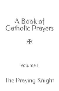 A Book of Catholic Prayers