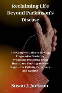 Reclaiming Life Beyond Parkinson's Disease