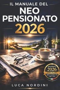 Il manuale del neo pensionato 2026
