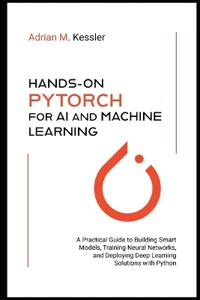 Hands-On PyTorch for AI and Machine Learning 2026
