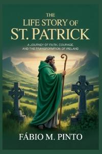 The Life Story of St. Patrick