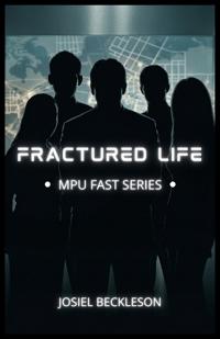 Fractured Life (MPU Fast Series)