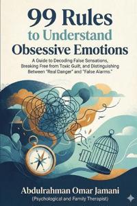 99 Rules to Understand Obsessive Emotions