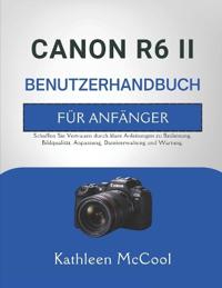 Canon R6 II Benutzerhandbuch Für Anfänger