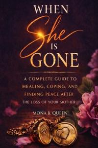 WHEN SHE IS GONE