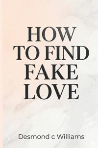 How To Find Fake Love