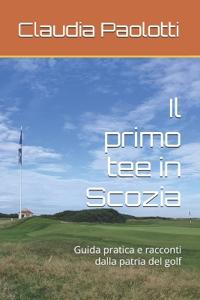 Il primo tee in Scozia
