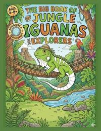 The Big Book of Jungle Iguanas Explorers