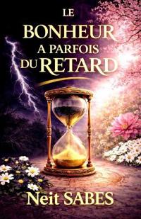 Le Bonheur a Parfois Du Retard