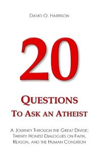 20 Questions to Ask an Atheist