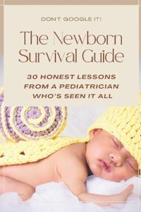 The Newborn Survival Guide