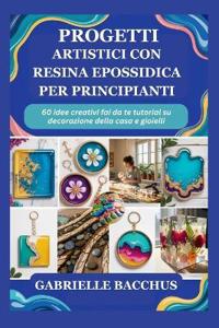 Progetti Artistici Con Resina Epossidica Per Principianti