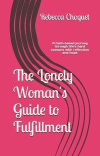 The Lonely Woman's Guide to Fulfillment