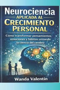 Neurociencia Aplicada al Crecimiento Personal