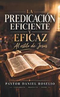 La Predicación Eficiente Y Eficaz