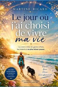 Le jour où j'ai choisi de vivre ma vie