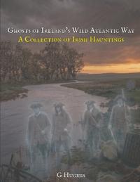 Ghosts of Ireland's Wild Atlantic Way