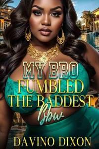 My Bro Fumbled The Baddest BBW