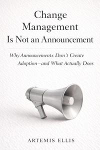 Change Management Is Not An Announcement