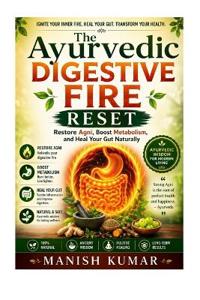 The Ayurvedic Digestive Fire Reset