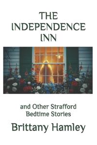 The Independence Inn and Other Strafford Bedtime Stories