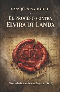 El Proceso contra Elvira de Landa