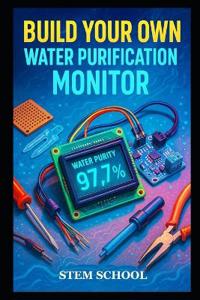 Build Your Own Water Purification Monitor